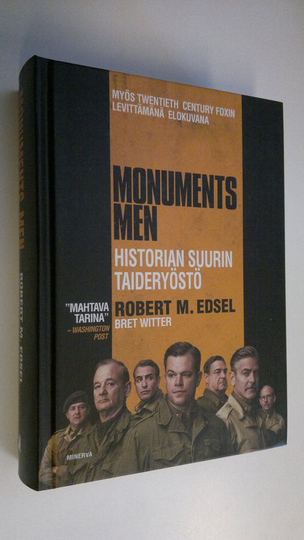 Robert M. Edsel : Monuments Men : historian suurin taideryöstö
