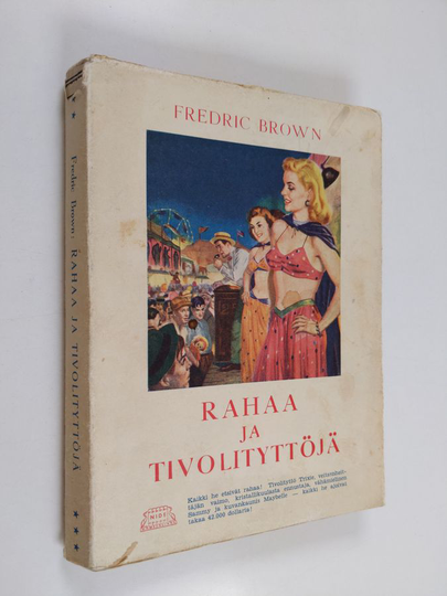 Fredric Brown : Rahaa ja tivolityttöjä