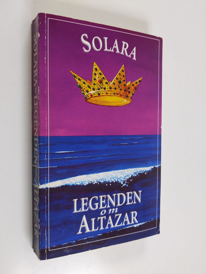 Solara : Legenden om Altazar - ett fragment av planeten Jordens sanna historia