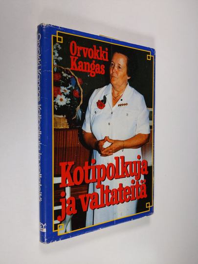 Orvokki Kangas : Kotipolkuja ja valtateitä