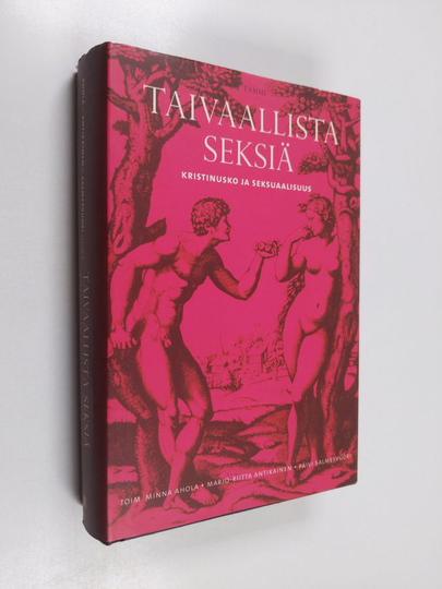 Minna ym. Ahola : Taivaallista seksiä : kristinusko ja seksuaalisuus