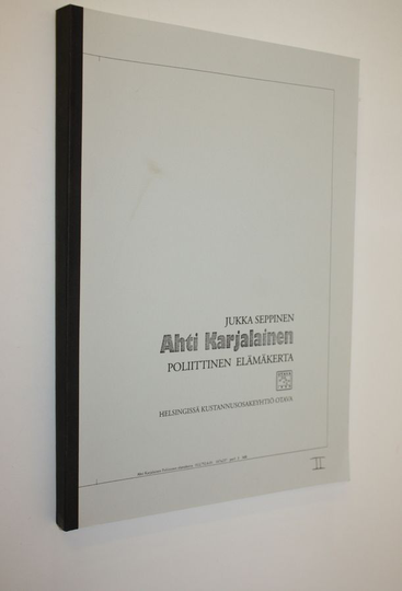Jukka Seppinen : Ahti Karjalainen : Poliittinen elämäkerta osa 2