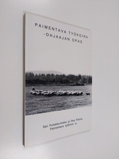 Sari Puhakka-Kokko : Paimentava työkoira : ohjaajan opas