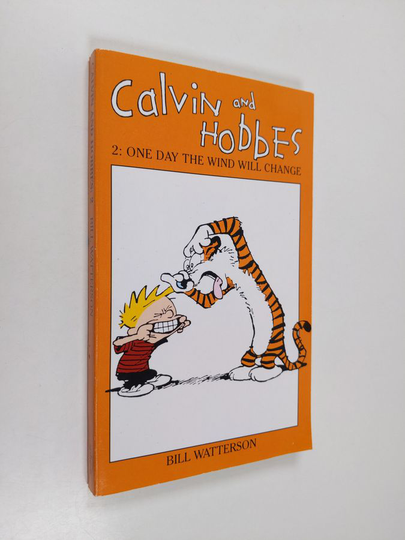 Bill Watterson : Calvin and Hobbes, 2 - One day the wind will change