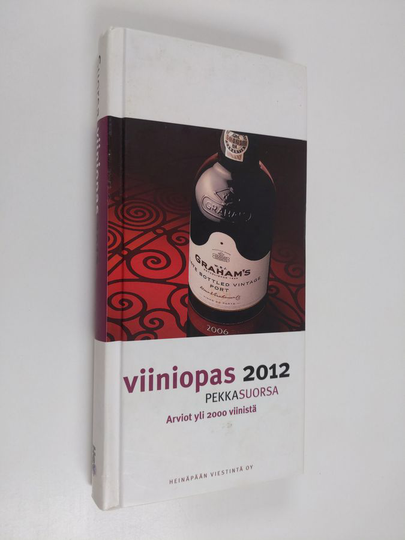 Pekka Suorsa : Viiniopas 2012 : arviot yli 2000 viinistä