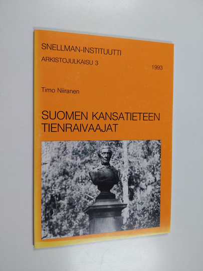 Timo Niiranen : Suomen kansatieteen tienraivaajat