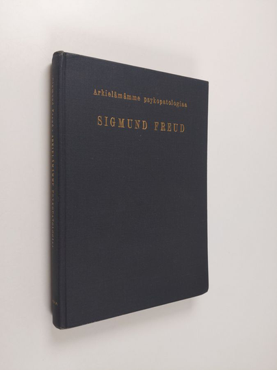 Sigmund Freud : Arkielämämme psykopatologiaa