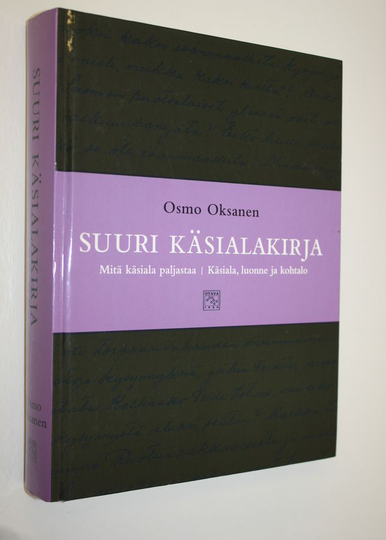 Osmo Oksanen : Suuri käsialakirja : Mitä käsiala paljastaa ; Käsiala, luonne ja kohtalo