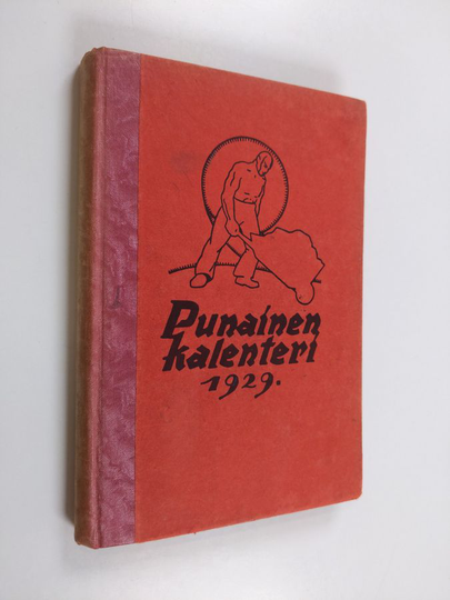 Punainen kalenteri 1929 : Työväenjärjestöjen tiedonantajan julkaisema