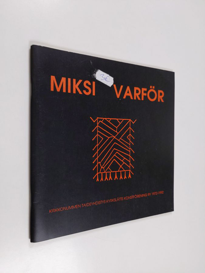 Maija Paavilainen : Miksi : Kirkkonummen taideyhdistys 1972-1992 = Varför : Kyrkslätts konstförening 1972-1992