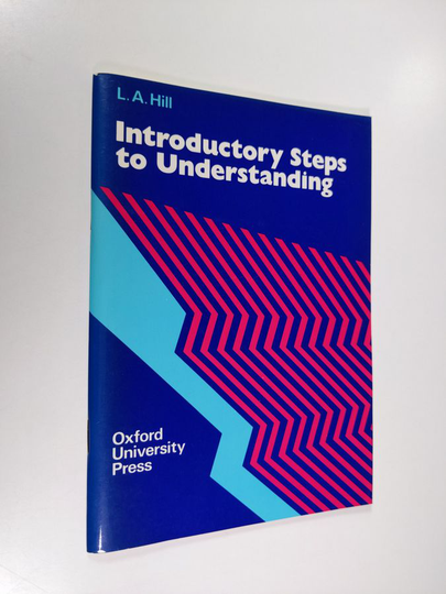 L. A. Hill : Introductory Steps to Understanding