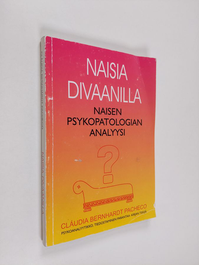 Claudia Bernhardt Pacheco : Naisia divaanilla : naisen psykopatologian analyysi