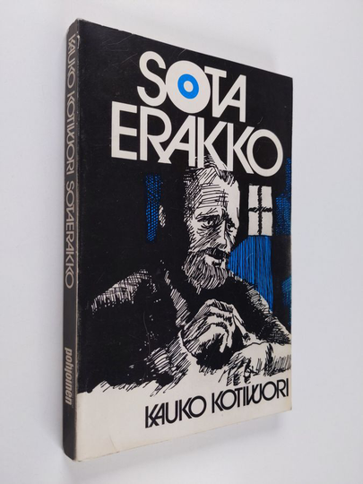 Kauko Kotivuori : Sotaerakko : kuvaus Raja-Kainuusta sotavuosilta 1939-40