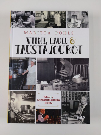 Maritta Pohls : Viini, laulu & taustajoukot : hotelli- ja ravintolahenkilökunnan historia