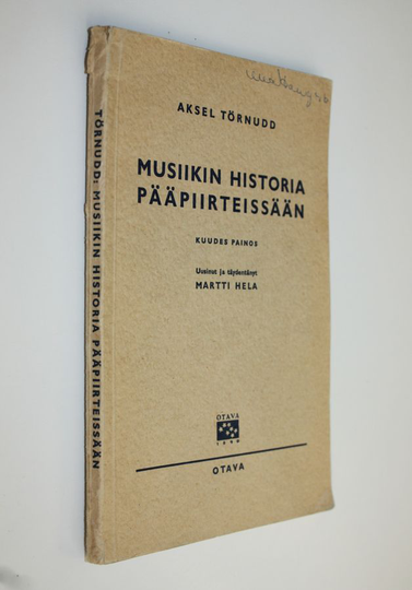 Aksel Törnudd : Musiikin historia pääpiirteissään seminaareja ja musiikinharrastajia varten