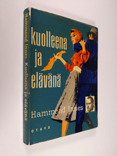 Hammond Innes : Kuolleena ja elävänä : jännitysromaani
