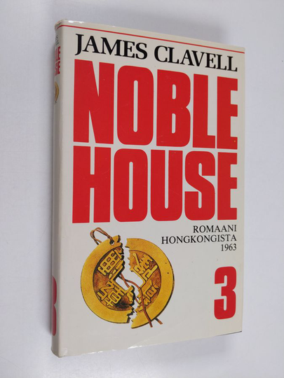 James Clavell : Noble house 3 : romaani Hongkongista 1963