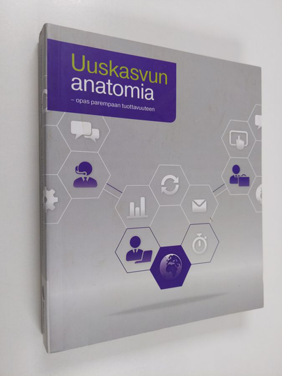 Riitta Grönroos (toim.) : Uuskasvun anatomia : opas parempaan tuottavuuteen