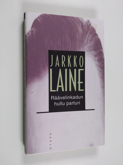 Jarkko Laine : Räävelinkadun hullu parturi : novelleja