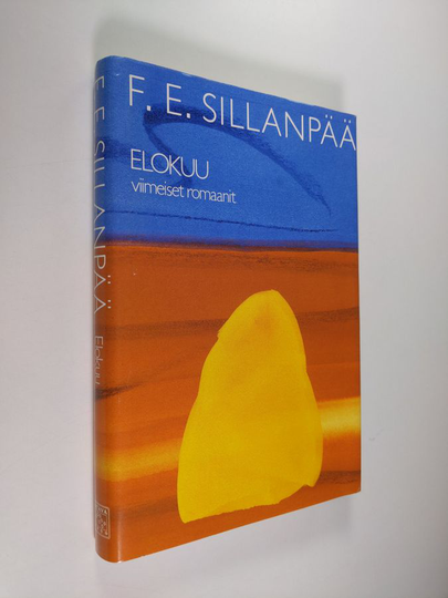F. E. Sillanpää : Kootut teokset 7, Elokuu : viimeiset romaanit