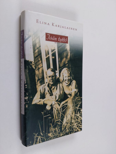 Elina Karjalainen : Isän tyttö : lapsuuden muistelmia