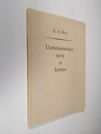E. A. Berg : Uutistoimistojen synty ja kehitys