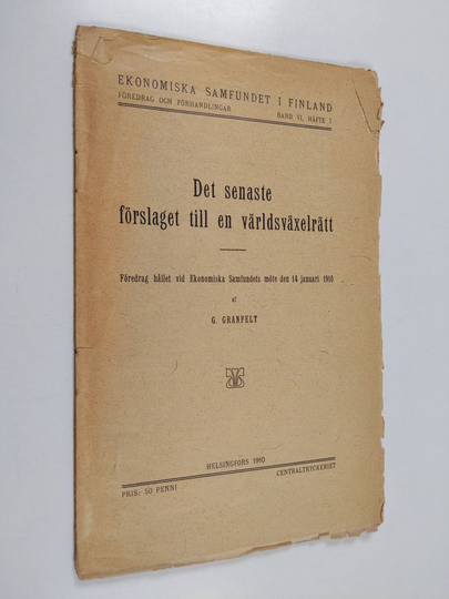 George Granfelt : Det senaste förslaget till en världsväxelrätt : föredrag hållet vid Ekonomiska samfundets möte den 14 januari 1910