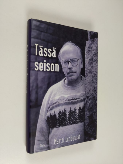 Martti Lindqvist : Tässä seison : uskottavan etiikan jäljillä