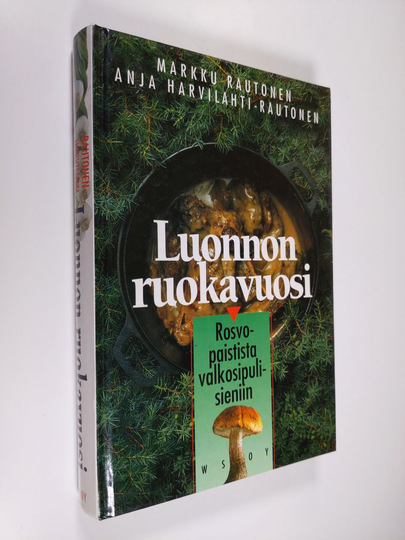Markku Rautonen : Luonnon ruokavuosi : rosvopaistista valkosipulisieniin