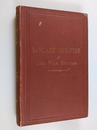 Carl Wilhelm Böttiger : Carl Wilhelm Böttigers Samlade skrifter andra bandet