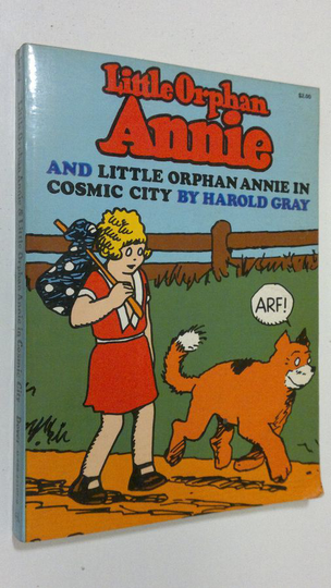 Harold Gray : Little Orphan Annie' and 'Little Orphan Annie in Cosmic City'
