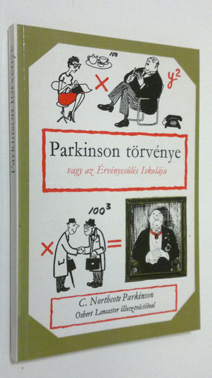 C. Northcote Parkinson : Parkinson törvenye : razy az Ervenyesules Iskolaja