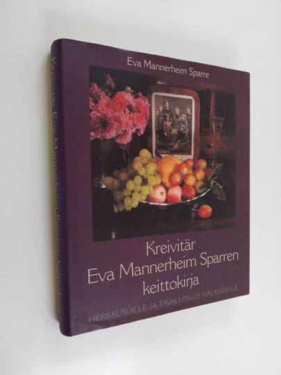 Eva Mannerheim Sparre : Kreivitär Eva Mannerheim Sparren keittokirja herkkusuille ja tavallisille nälkäisille