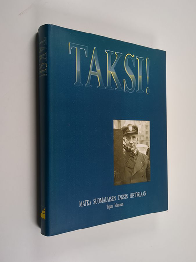 Tapani Mauranen : Taksi : matka suomalaisen taksin historiaan