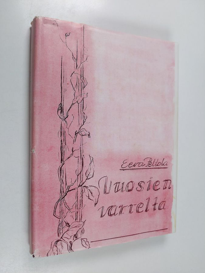 Eeva Peltola : Vuosien varrelta