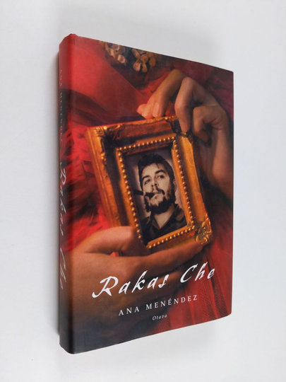 Ana Menendez : Rakas Che