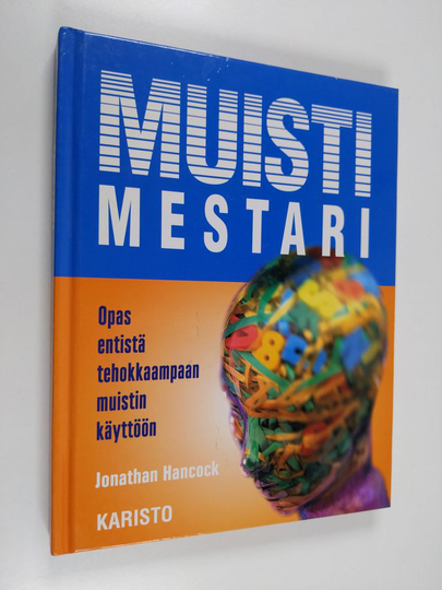 Jonathan Hancock : Muistimestari : opas entistä tehokkaampaan muistin käyttöön