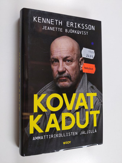 Kenneth Eriksson ym. : Kovat kadut : ammattirikollisten jäljillä