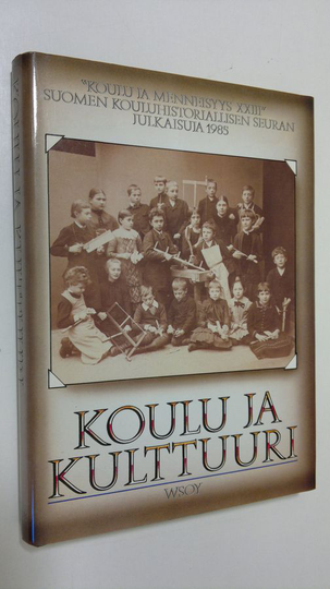 Suomen kouluhistoriallinen seura (julk.) : Koulu ja kulttuuri