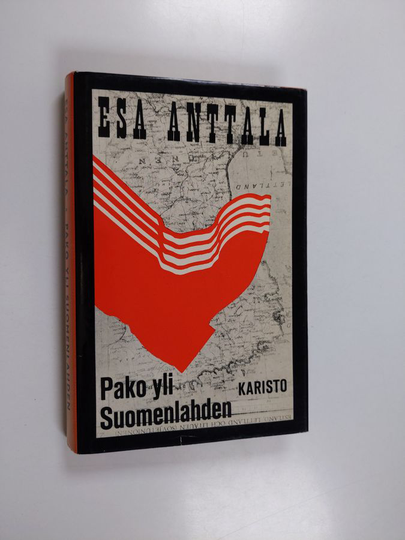 Esa Anttala : Pako yli Suomenlahden