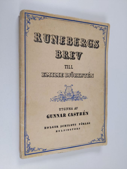Johan Ludvig Runeberg : Runebergs brev till Emilie Björksten