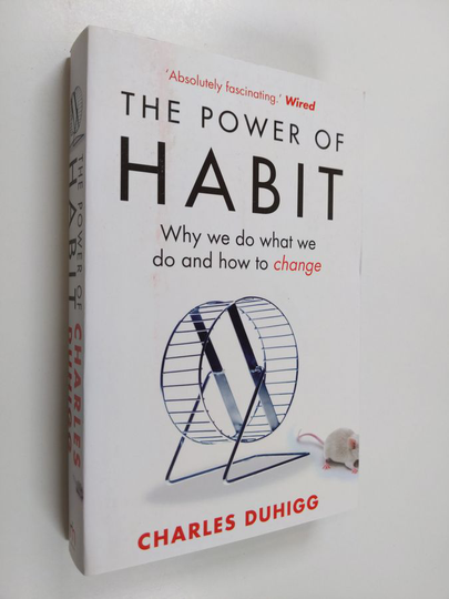 Charles Duhigg : The power of habit : why we do what we do in life and business