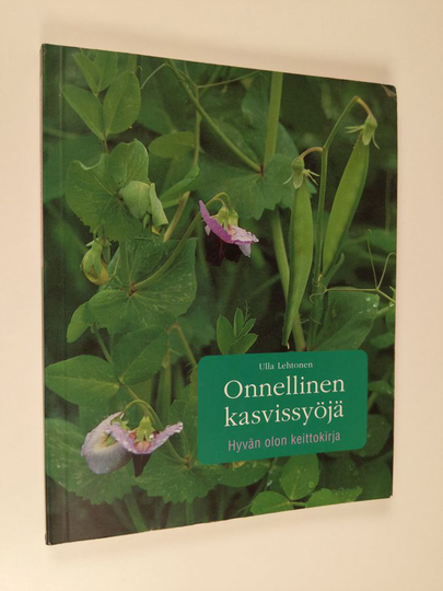 Ulla Lehtonen : Onnellinen kasvissyöjä : hyvän olon keittokirja