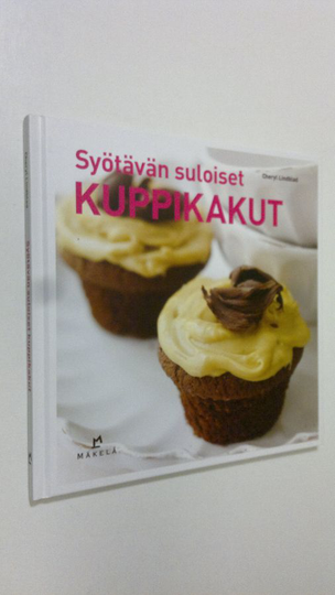 Cheryl Lindblad : Syötävän suloiset kuppikakut