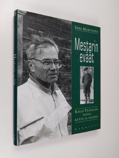 Eero Marttinen : Mestarin eväät : Kalle Päätalon taival kuvin ja sanoin