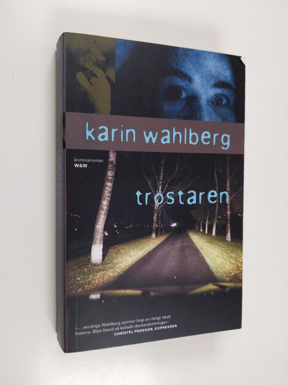 Karin Wahlberg : Tröstaren - kriminalroman