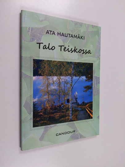 Ata Hautamäki : Talo Teiskossa