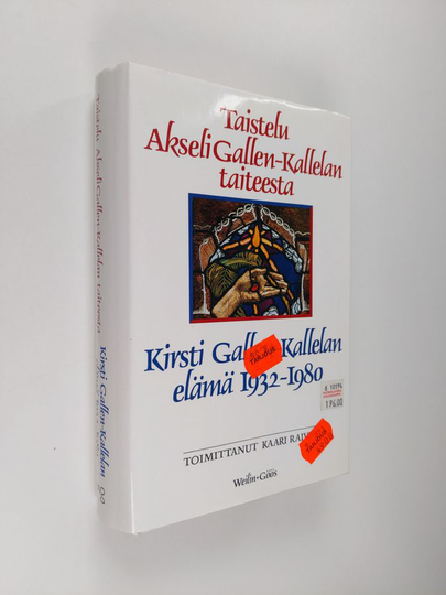 Kaari Raivio (toim.) : Taistelu Akseli Gallen-Kallelan taiteesta : Kirsti Gallen-Kallelan elämä 1932-1980