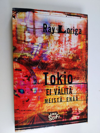 Ray Loriga : Tokio ei välitä meistä enää