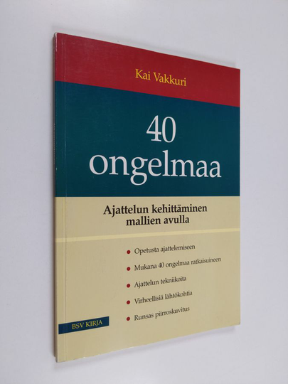 Kai Vakkuri : 40 ongelmaa : ajattelun kehittäminen mallien avulla